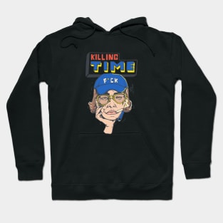 Killing time Hoodie